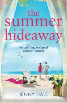 9781786817136-1786817136-The Summer Hideaway: An uplifting feel good summer romance