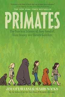 9781250062932-1250062934-Primates: The Fearless Science of Jane Goodall, Dian Fossey, and Biruté Galdikas