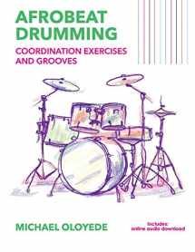 9781731271617-1731271611-Afrobeat Drumming: Coordination Exercises and Grooves with Audio Access