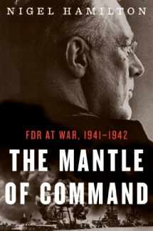 9780547775241-0547775245-The Mantle of Command: FDR at War, 1941–1942 (1)