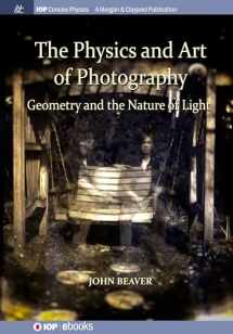 9781643273297-1643273299-The Physics and Art of Photography, Volume 1: Geometry and the Nature of Light (Iop Concise Physics)