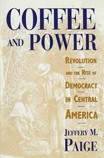 9780674136496-0674136497-Coffee and Power: Revolution and the Rise of Democracy in Central America
