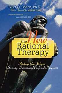 9780742547346-0742547345-The New Rational Therapy: Thinking Your Way to Serenity, Success, and Profound Happiness
