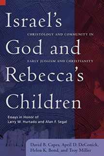 9781602580268-160258026X-Israel's God and Rebecca's Children: Christology and Community in Early Judaism and Christianity (Library of Early Christology)