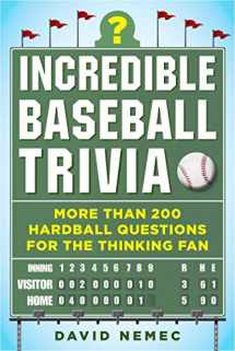 9781683582328-1683582322-Incredible Baseball Trivia: More Than 200 Hardball Questions for the Thinking Fan