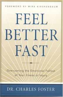 9781590770443-1590770447-Feel Better Fast: Overcoming the Emotional Fallout of Your Illness or Injury