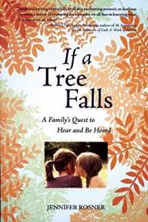 9781558616622-1558616624-If a Tree Falls: A Family's Quest to Hear and Be Heard