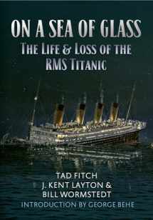9781445647012-144564701X-On a Sea of Glass: The Life & Loss of the RMS Titanic