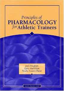 9781556425943-1556425945-Principles of Pharmacology for Athletic Trainers