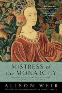 9780345453242-0345453247-Mistress of the Monarchy: The Life of Katherine Swynford, Duchess of Lancaster
