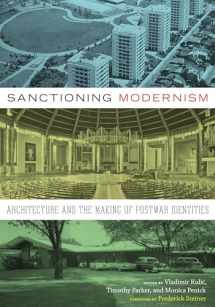 9781477307595-1477307591-Sanctioning Modernism: Architecture and the Making of Postwar Identities (Roger Fullington Series in Architecture)