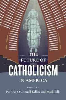 9780231191494-0231191499-The Future of Catholicism in America (The Future of Religion in America)
