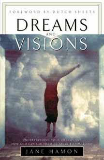 9780800796556-0800796551-Dreams and Visions: Understanding Your Dreams and How God Can Use Them To Speak To You Today