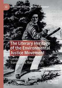 9783030145743-3030145743-The Literary Heritage of the Environmental Justice Movement: Landscapes of Revolution in Transatlantic Romanticism (Literatures, Cultures, and the Environment)