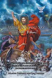 9781662484766-1662484763-"Who Do You Say That I Am?": 40 poems of Praise and Inspiration that recall the life and works of Jesus Christ