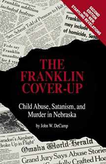 9780963215802-0963215809-The Franklin Cover-up: Child Abuse, Satanism, and Murder in Nebraska