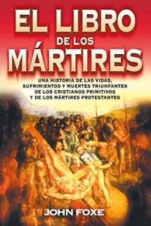 9788482673509-8482673505-El libro de los mártires: Una historia de las vidas, sufrimientos y muertes triunfantes de los cristianos primitivos y de los mártires protestantes (Spanish Edition)