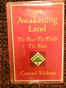 9780394417035-0394417038-The Awakening Land: The Trees, The Fields, & The Town