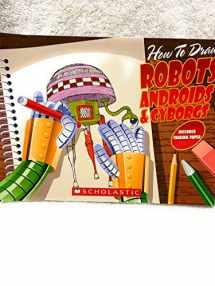 9780439830829-0439830826-How to Draw Robots, Androids, & Cyborgs