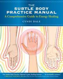 9781604078794-1604078790-The Subtle Body Practice Manual: A Comprehensive Guide to Energy Healing