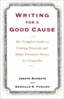 9780743205788-0743205782-Writing for a Good Cause: The Complete Guide to Crafting Proposals and Other Persuasive Pieces for Nonprofits