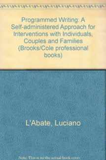 9780534144845-0534144845-Programmed Writing: A Self-Administered Approach for Interventions With Individuals, Couples, and Families
