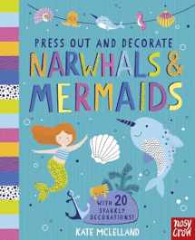 9781788004312-1788004310-Press Out and Decorate: Narwhals and Mermaids