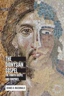9781506423456-1506423450-The Dionysian Gospel: The Fourth Gospel and Euripides