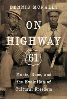 9781619025813-1619025817-On Highway 61: Music, Race, and the Evolution of Cultural Freedom