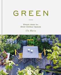9781784726010-178472601X-Green: Simple Ideas for Small Outdoor Spaces