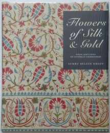 9781858941059-1858941059-Flowers of Silk & Gold: Four Centuries of Ottoman Embroidery