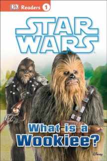 9781465433855-1465433856-DK Readers L1: Star Wars: What Is A Wookiee? (DK Readers Level 1)