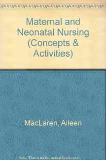 9780874345766-0874345766-Maternal-Neonatal Nursing: Concepts and Activities