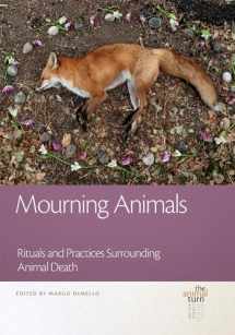 9781611862126-1611862124-Mourning Animals: Rituals and Practices Surrounding Animal Death (The Animal Turn)