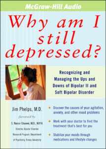 9781933309736-1933309733-Why Am I Still Depressed?: Recognizing and Managing the Ups and Downs of Bipolar II and Soft Bipolar Disorder