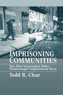 9780195387209-0195387201-Imprisoning Communities: How Mass Incarceration Makes Disadvantaged Neighborhoods Worse (Studies in Crime and Public Policy)