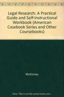 9780314249401-0314249400-Legal Research: A Practical Guide and Self-Instructional Workbook (American Casebook Series and Other Coursebooks)