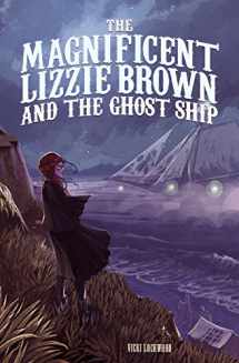 9781623702090-1623702097-The Magnificent Lizzie Brown and the Ghost Ship
