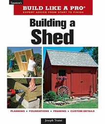 9781561589661-1561589667-Building a Shed (Taunton's Build Like a Pro)