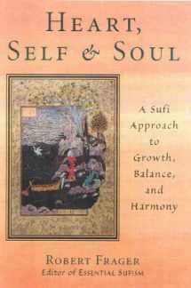 9780835607780-083560778X-Heart, Self, & Soul: The Sufi Psychology of Growth, Balance, and Harmony