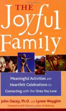 9781573245722-1573245720-The Joyful Family: Meaningful Activities and Heartfelt Celebrations for Connecting With the Ones You Love