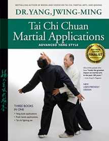 9781594397684-1594397686-Tai Chi Chuan Martial Applications: Advanced Yang Style