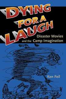 9780819567925-0819567922-Dying for a Laugh: Disaster Movies and the Camp Imagination
