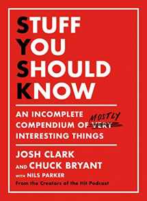 9781250268501-1250268508-Stuff You Should Know: An Incomplete Compendium of Mostly Interesting Things