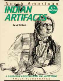 9780896891012-0896891011-North American Indian Artifacts: A Collector's Identification and Value Guide