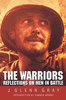 9780803270763-0803270763-The Warriors: Reflections on Men in Battle