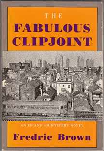 9780879235970-0879235977-The Fabulous Clipjoint: An Ed and Am Mystery Novel