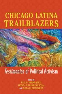 9780252088162-0252088166-Chicago Latina Trailblazers: Testimonios of Political Activism (Latinos in Chicago and Midwest)
