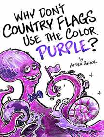 9780578489247-0578489244-Why Don't Country Flags Use The Color Purple?