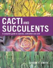 9781883052553-1883052556-Cacti and Succulents: A Complete Guide to Species, Cultivation and Care